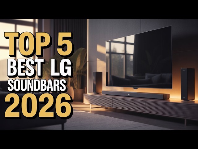 Top 5 LG Soundbars 2026 🔥 Best Dolby Atmos & Budget Options