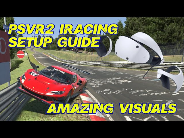 IRacing PSVR2 settings guide for best performance