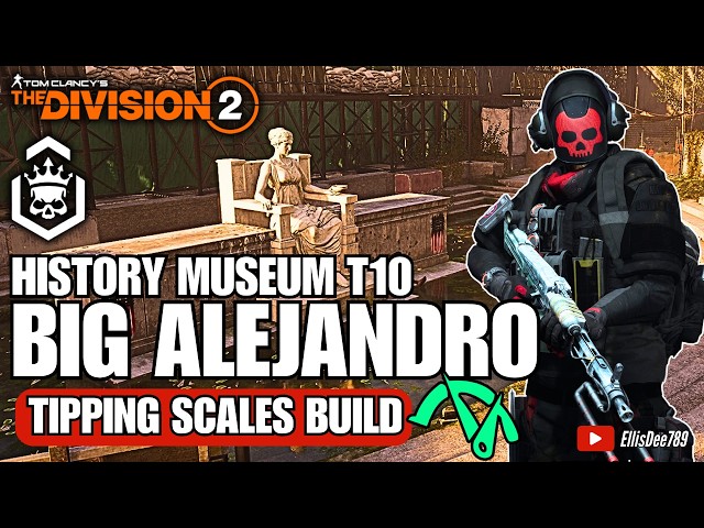 American History Museum | T10 Escalation | SHD Exposed | BIG ALEJANDRO Tipping Scales DPS Build