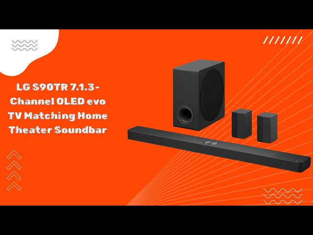 Wireless Rear Speakers Change Everything — LG S90TR 7.1.3-Channel OLED Home Theater Soundbar —Review