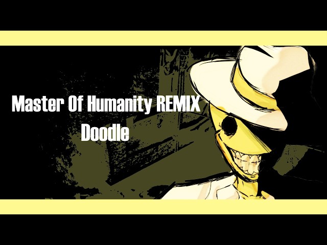 Lord Verity - Master of Humanity REMIX DOODLE