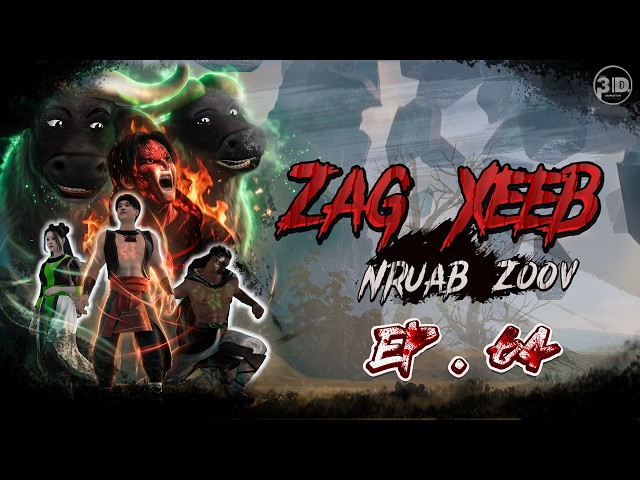 Zag Xeeb Ep.64 || Dab neeg Nruab Zoov ( YujYees thiab ZagXeeb 2 )