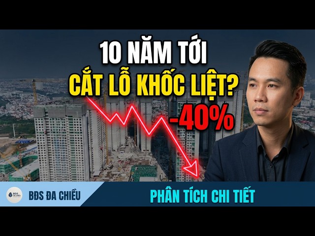 GIÁ BĐS ĐÃ QUÁ CAO: 10 NĂM TỚI, BẮT ĐẦU CÚ CẮT LỖ KHỐC LIỆT NHẤT?