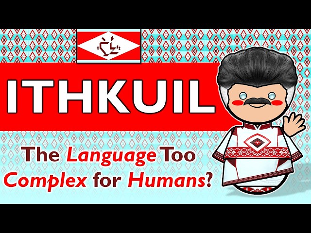 New Ithkuil: The Most Complex Language Ever Created? 🤯