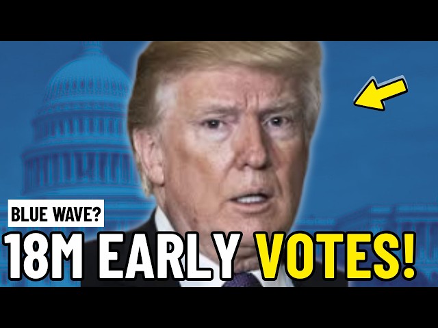 Dems Surge As 18M Vote Early! Why Trump Is Terrified!