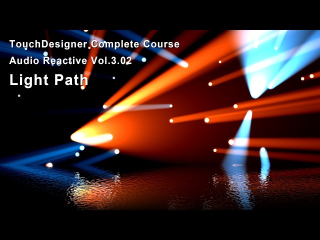 Light Path | Audio Reactive TouchDesigner Tutorial Vol.3.02