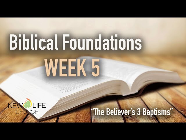 The Believer's 3 Baptisms | Biblical Foundations Class WEEK 5 | Pastor Mark Todd
