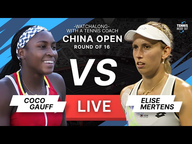 GAUFF vs MERTENS - China Open 2026 - Round 4 - Tennis Watchalong
