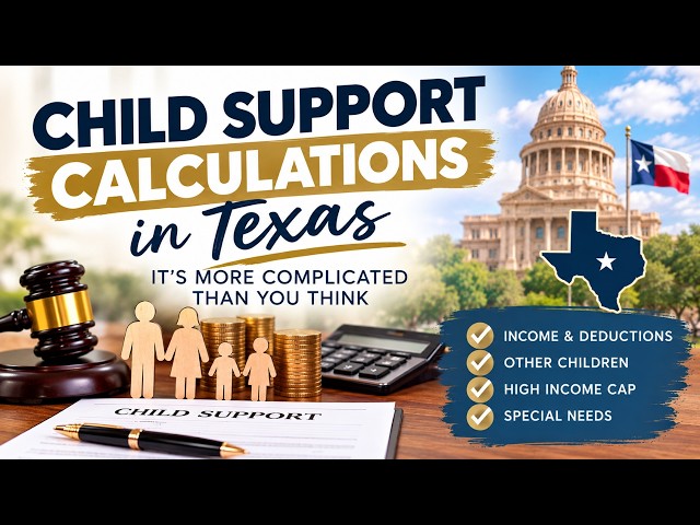 Navigating Child Support Calculations in Texas
