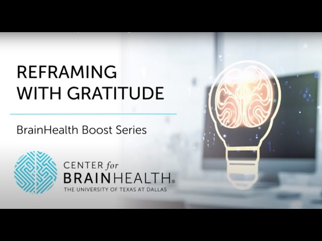 BrainHealth Boost Series | Ep. 7: Reframing with Gratitude | The Center for BrainHealth®