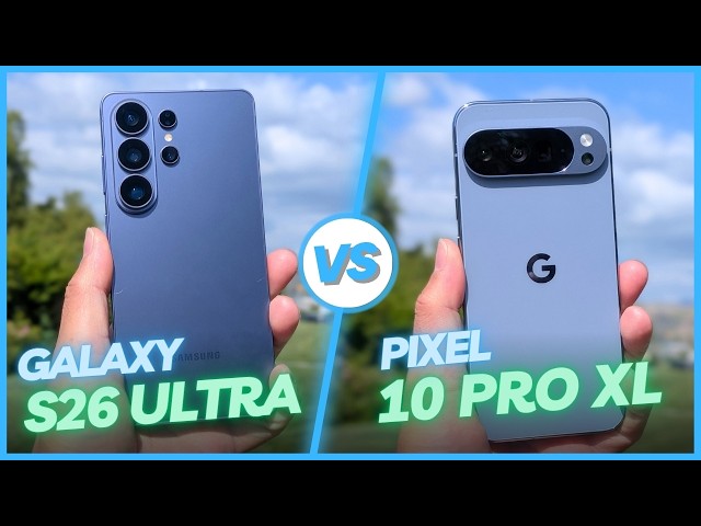 Galaxy S26 Ultra vs Pixel 10 Pro XL Camera Comparison