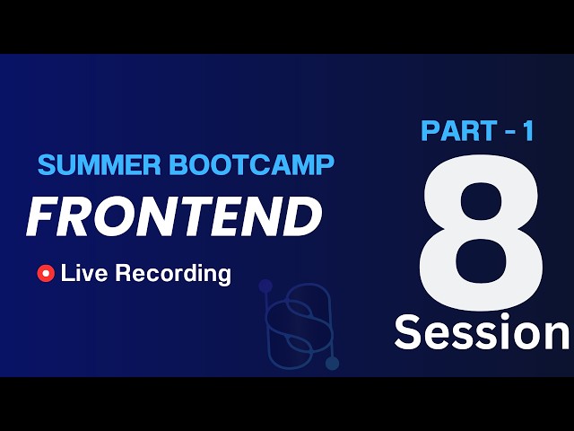 Frontend Session 8 - Part 1