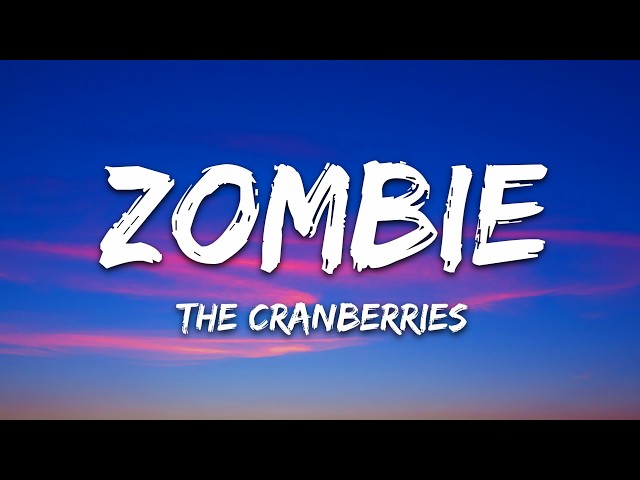 The Cranberries - Zombie (Lyrics)