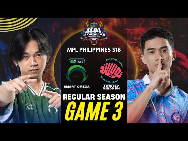 [GAME 3] SMART OMEGA vs TWISTED MINDS MPL PH S18 REGULAR SEASON | OMG vs TWIS