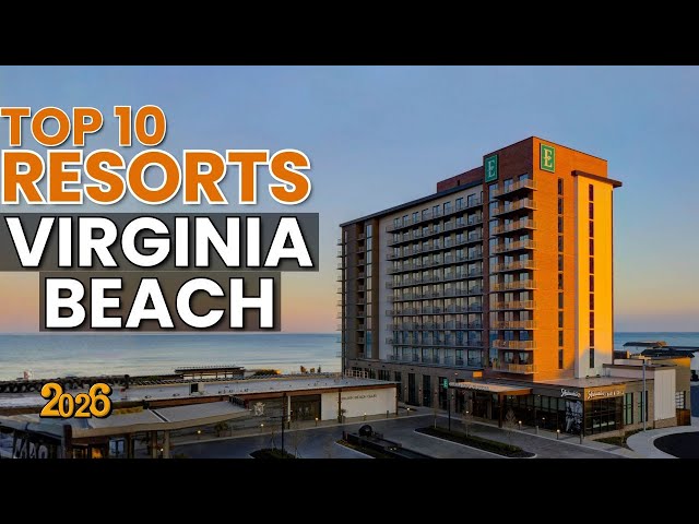 Top 10 Best Resorts in Virginia Beach 2026