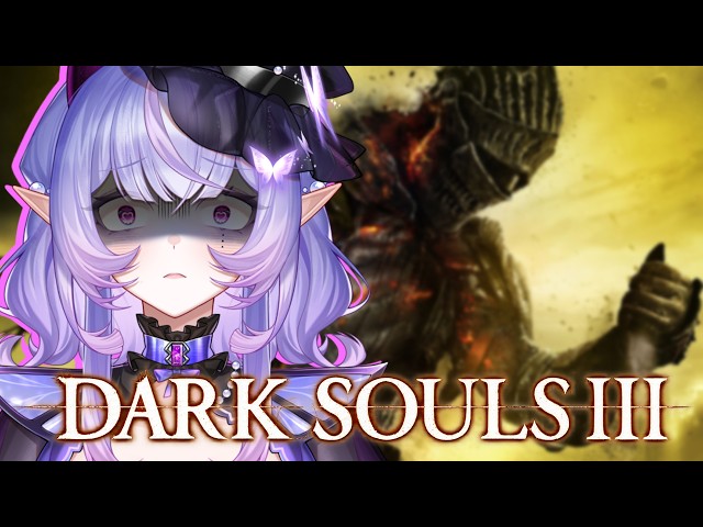 【Dark Souls 3】PROBABLY LOST AGAIN 🦋 Day 3 🦋