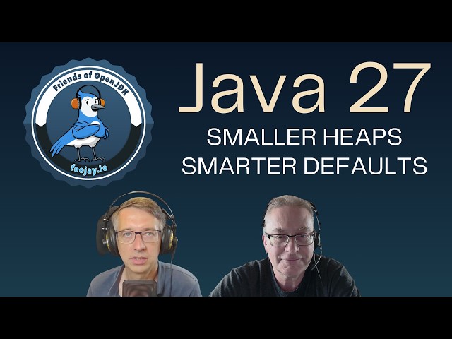 Java 27 in Practice: Smaller Heaps, Smarter Defaults, and Valhalla on the Horizon (#101)