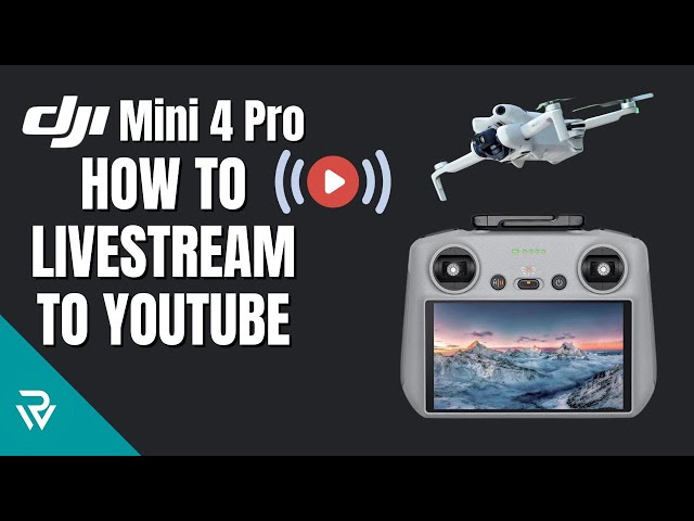 How To Livestream From The DJI Mini 4 Pro To YouTube