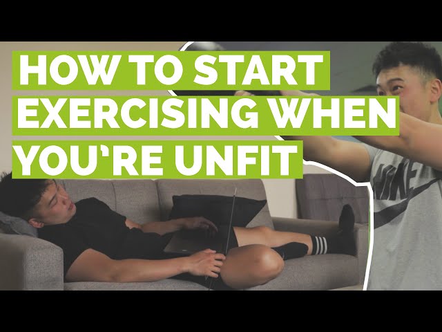 How to start exercising when you're unfit