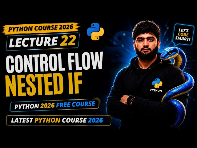 Python Course 2026 – Lecture 22 | Nested If Condition in Python | Basic to Advanced