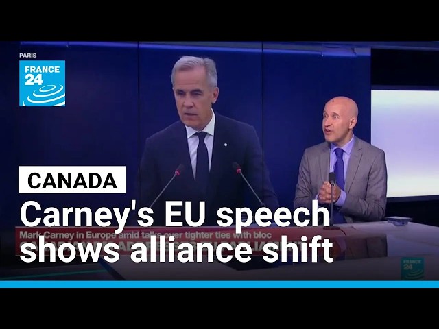 Mark Carney's EU speech highlights Canada's shifting alliances • FRANCE 24 English