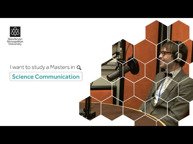 MSc Science Communication - Manchester Metropolitan University