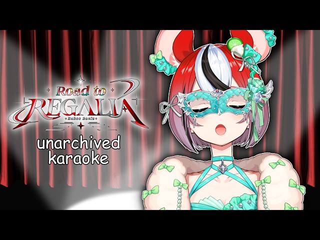 ≪UNARCHIVED KARAOKE・歌枠≫ Training those vocal chords for REGALIA! #RoadToREGALIA