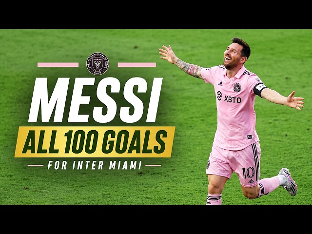 Lionel Messi All 100 Goals for Inter Miami