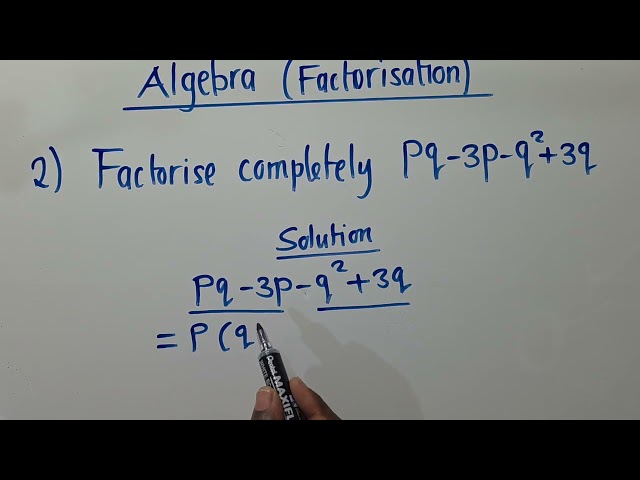 Question 2 - Factorise Completely pq-3p-q²+3q || (Algebra-Factorisation) Paper 1, 2026 GCE 