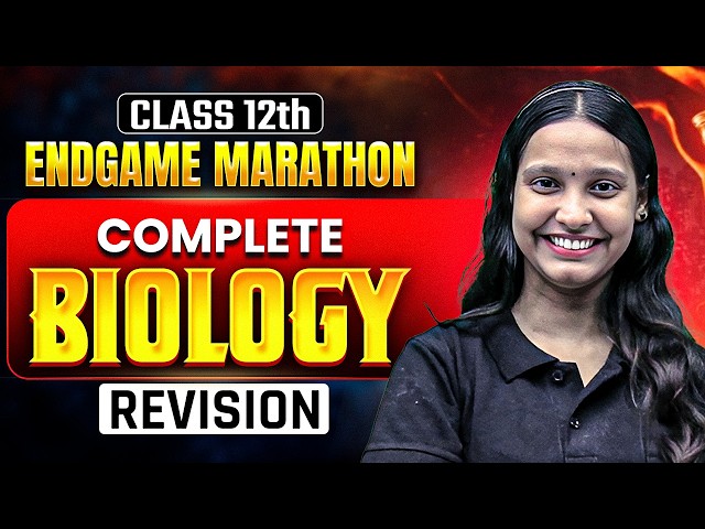 Class 12 Biology Complete Biology Revision | ENDGAME Marathon🔥| Board Exam 2027 | Nidhi Ma’am