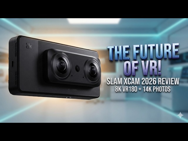 SLAM XCAM 2026 Review | The 8K VR180 3D Camera With 14K Photos