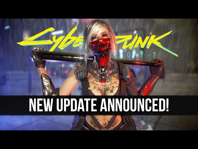 Cyberpunk 2077 is Getting Another New Update!
