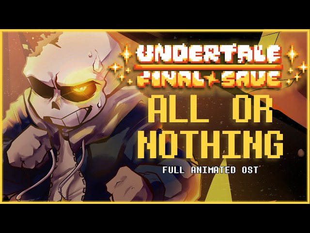 Undertale Final Save: ALL OR NOTHING (Animated OST)