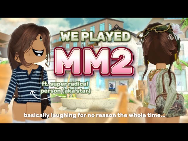 Playing MM2 with STAR *we laugh A LOT*