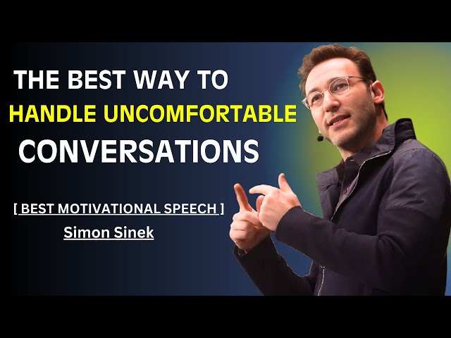 The Best Way to Handle Uncomfortable Conversations (Try This!) | Simon Sinek