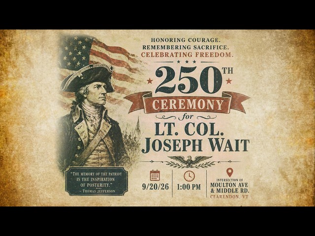 Clarendon Historical Society Honoring Lt Col Joseph Wait