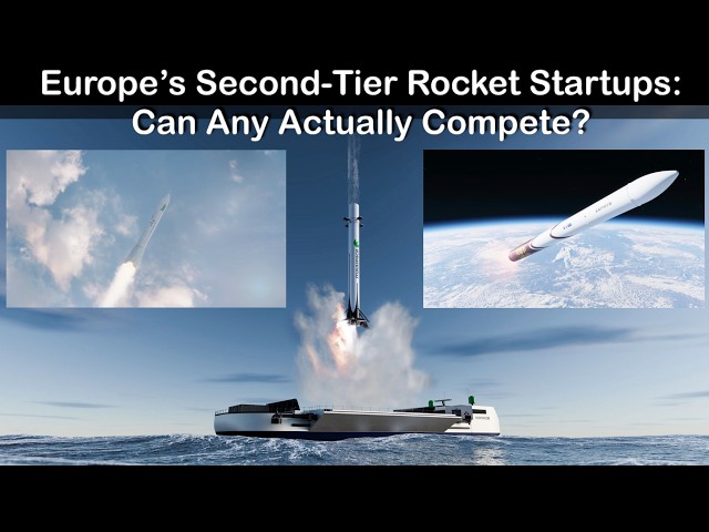 Europe’s Second-Tier Rocket Startups: Can Any Actually Compete?