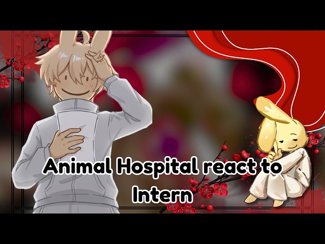 [] Animal Hospital react to Intern [] Gacha Reaction [] Roblox []