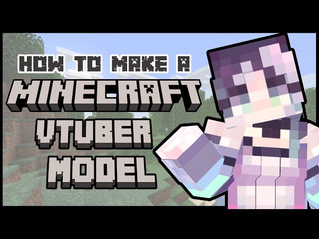 Make a Minecraft Vtuber Model! ✩ Tutorial