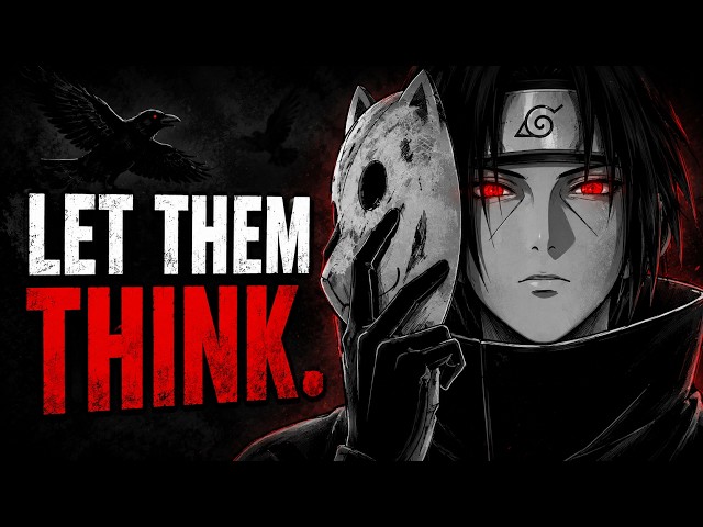 Stop Explaining Yourself — The Itachi Uchiha Mindset