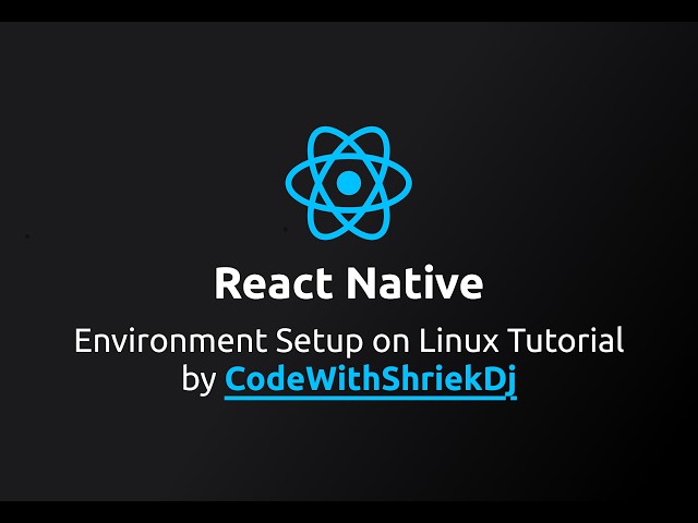 React Native: Environment Setup on Linux | Ubuntu | Pop OS |  @codewithshriekdj ​