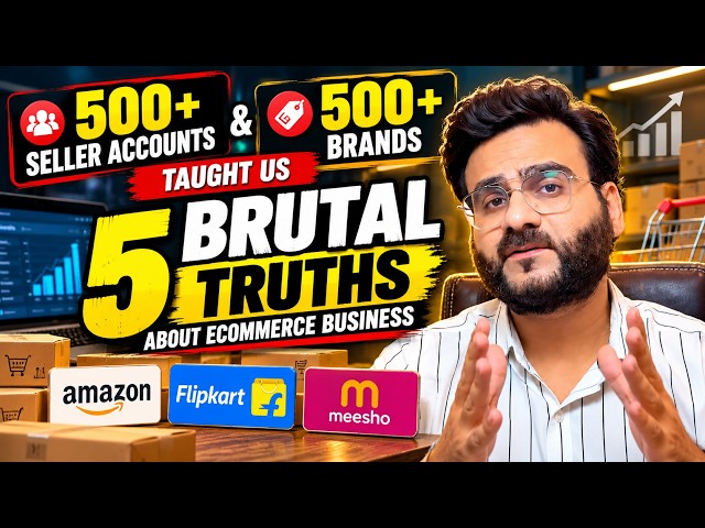 500 Seller Accounts Revealed these 5 Brutal Truths About Ecommerce That Every Seller Must Know ! 🔥