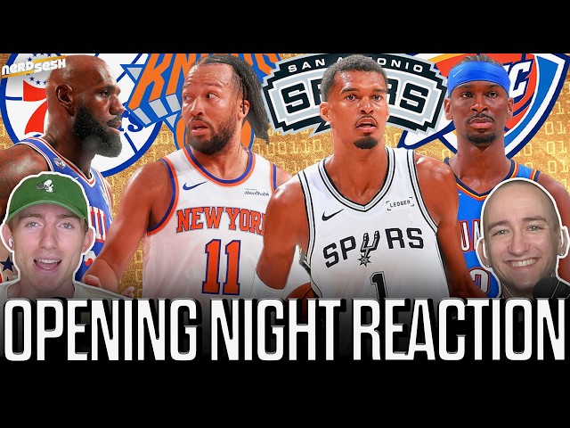 NBA Opening Night Reaction: SGA & Thunder BEST Spurs, LeBron & 76ers TAKE DOWN Knicks | Nerd Sesh