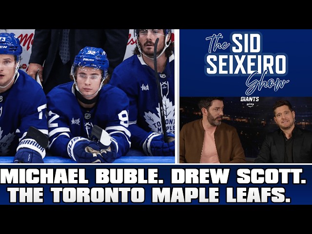 Michael Bublé. Drew Scott. The Maple Leafs. | The Sid Seixeiro Show Oct 16
