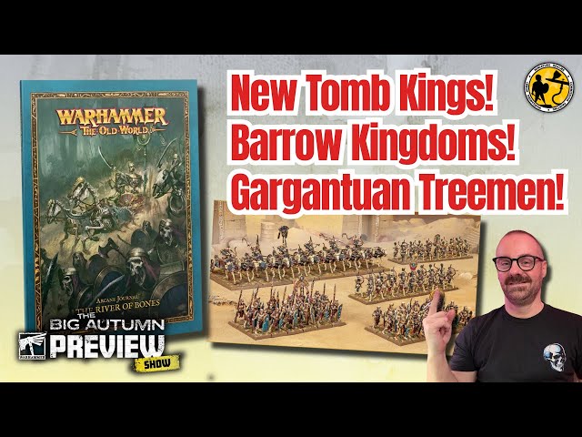 Warhammer: The Old World | Big Autumn Preview | New Tomb Kings, Barrow Kingdoms & Gargantuan Treeman