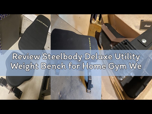 Review Steelbody Deluxe Utility Weight Bench for Home Gym Weightlifting and Strength Training