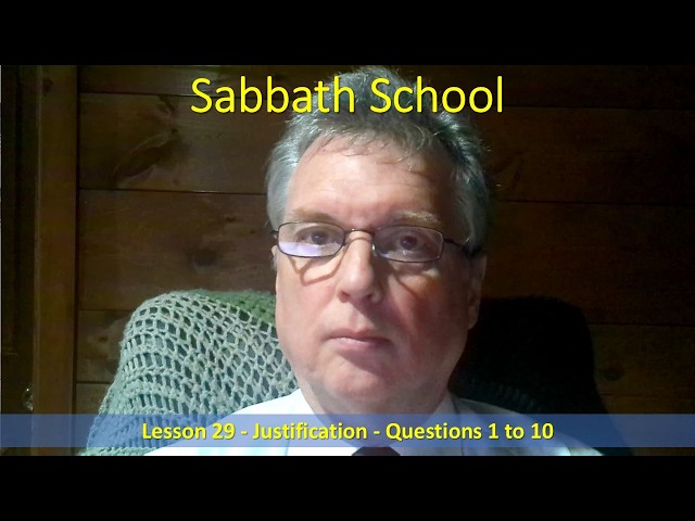 2026 09 12 Jerry O'Donnell - Sabbath School - Lesson 29 - Justification - Questions 1 to 10