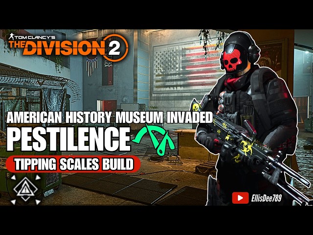 American History Museum INVADED | Assault GE | PESTILENCE Tipping Scales Tank Build - The Division 2