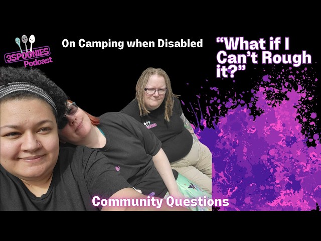 Disabled Camping Q&A: Medication, Packing & Keeping Devices Charged