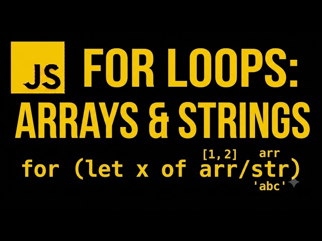 JavaScript for Loop with Arrays & Strings | Loop Through Data